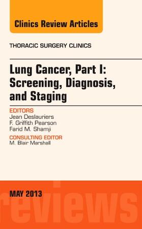 Deslauriers / Pearson / Shamji |  Lung Cancer, Part I: Screening, Diagnosis, and Staging, an Issue of Thoracic Surgery Clinics | Buch |  Sack Fachmedien