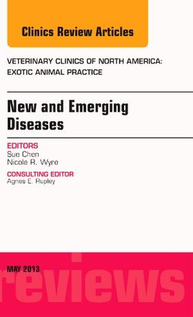 Chen / Wyre |  New and Emerging Diseases, an Issue of Veterinary Clinics: Exotic Animal Practice | Buch |  Sack Fachmedien