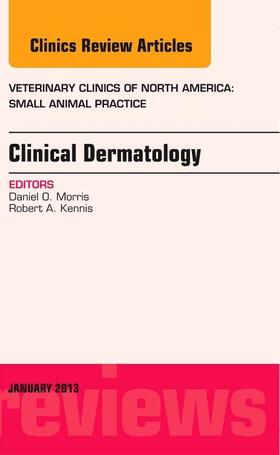 Morris / Kennis |  Clinical Dermatology, an Issue of Veterinary Clinics: Small Animal Practice | Buch |  Sack Fachmedien