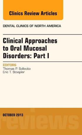 Sollecito / Stoopler |  Clinical Approaches to Oral Mucosal Disorders: Part I, an Issue of Dental Clinics | Buch |  Sack Fachmedien