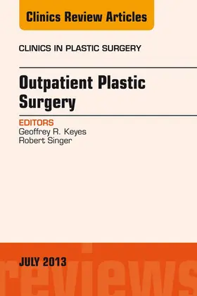 Keyes / Singer |  Outpatient Plastic Surgery, An Issue of Clinics in Plastic Surgery | eBook | Sack Fachmedien