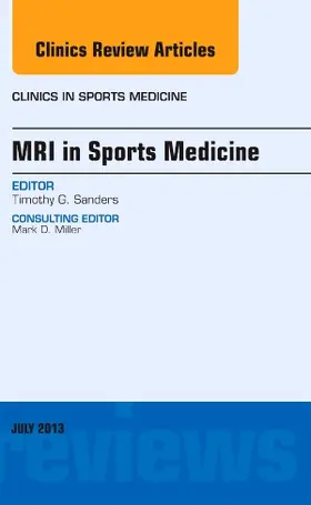 Sanders | MRI in Sports Medicine, An Issue of Clinics in Sports Medicine | Buch | 978-1-4557-7612-2 | sack.de