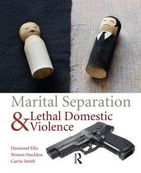 Ellis / Stuckless / Smith |  Marital Separation and Lethal Domestic Violence | Buch |  Sack Fachmedien