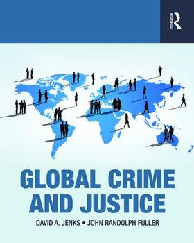 Jenks / Fuller |  Global Crime and Justice | Buch |  Sack Fachmedien