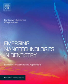 Subramani / Ahmed |  Emerging Nanotechnologies in Dentistry | Buch |  Sack Fachmedien