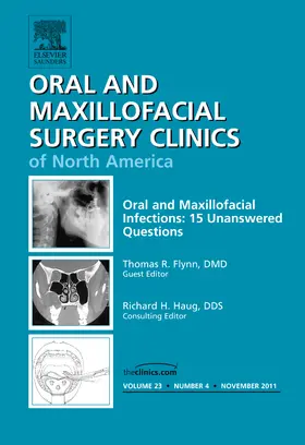 Flynn |  Oral and Maxillofacial Infections: 15 Unanswered Questions, an Issue of Oral and Maxillofacial Surgery Clinics | Buch |  Sack Fachmedien