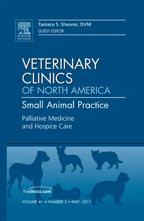 Shearer |  Palliative Medicine and Hospice Care, an Issue of Veterinary Clinics: Small Animal Practice | Buch |  Sack Fachmedien