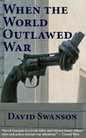 Swanson | When the World Outlawed War | E-Book | sack.de