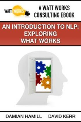 Hamill / Kerr |  An Introduction to NLP: Exploring What Works | eBook | Sack Fachmedien