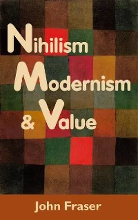 Fraser |  Nihilism, Modernism, and Value | eBook | Sack Fachmedien