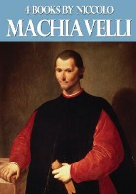 Machiavelli |  4 Books by Niccolo Machiavelli | eBook | Sack Fachmedien