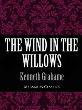 Grahame |  The Wind In The Willows (Mermaids Classics) | eBook | Sack Fachmedien