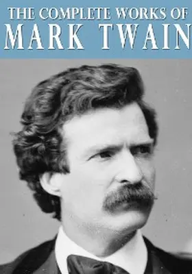 Twain |  The Complete Works of Mark Twain | eBook | Sack Fachmedien