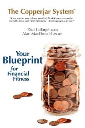LaBarge / MacDonald |  The Copperjar System: Your Blueprint for Financial Fitness (US Edition) | eBook | Sack Fachmedien