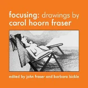 Fraser |  Focusing: Drawings by Carol Hoorn Fraser | eBook | Sack Fachmedien