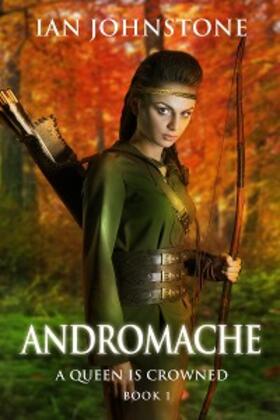 Johnstone |  ANDROMACHE (A Queen is Crowned - Book 1) | eBook | Sack Fachmedien