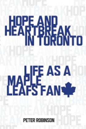 Robinson |  Hope and Heartbreak in Toronto | eBook | Sack Fachmedien