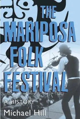 Hill |  The Mariposa Folk Festival | eBook | Sack Fachmedien