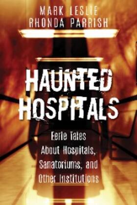 Leslie / Parrish |  Haunted Hospitals | eBook | Sack Fachmedien