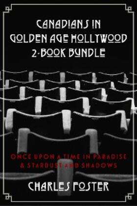 Foster |  Canadians in Golden Age Hollywood 2-Book Bundle | eBook | Sack Fachmedien