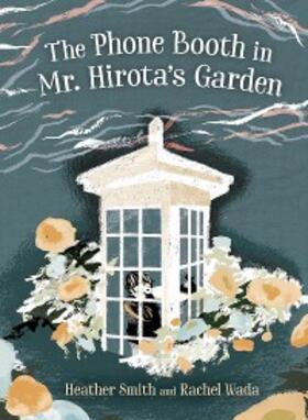 Smith |  The Phone Booth in Mr. Hirota's Garden | eBook | Sack Fachmedien