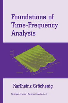 Gröchenig |  Foundations of Time-Frequency Analysis | eBook | Sack Fachmedien