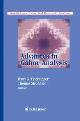 Feichtinger / Strohmer |  Advances in Gabor Analysis | eBook | Sack Fachmedien