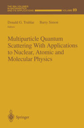 Truhlar / Simon |  Multiparticle Quantum Scattering with Applications to Nuclear, Atomic and Molecular Physics | eBook | Sack Fachmedien