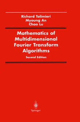 Tolimieri / An / Lu |  Mathematics of Multidimensional Fourier Transform Algorithms | eBook | Sack Fachmedien