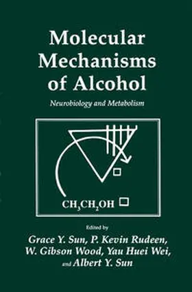 Sun / Rudeen / Wood |  Molecular Mechanisms of Alcohol | eBook | Sack Fachmedien