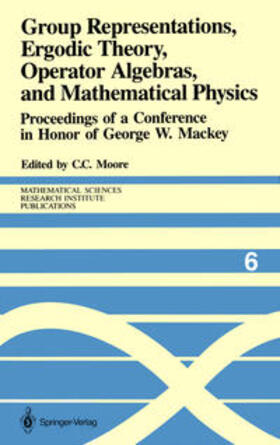 Moore |  Group Representations, Ergodic Theory, Operator Algebras, and Mathematical Physics | eBook | Sack Fachmedien