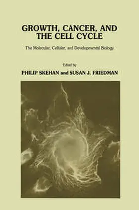 Skehan / Friedman |  Growth, Cancer, and the Cell Cycle | eBook | Sack Fachmedien