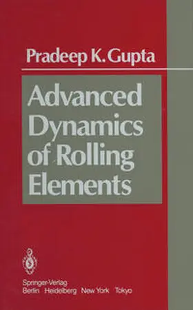 Gupta |  Advanced Dynamics of Rolling Elements | eBook | Sack Fachmedien