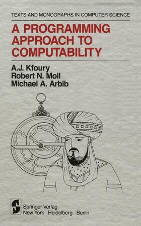 Kfoury / Arbib / Moll |  A Programming Approach to Computability | Buch |  Sack Fachmedien