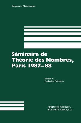 Goldstein |  Séminaire de Théorie des Nombres, Paris 1987¿88 | Buch |  Sack Fachmedien