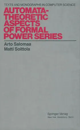 Salomaa / Soittola |  Automata-Theoretic Aspects of Formal Power Series | eBook | Sack Fachmedien