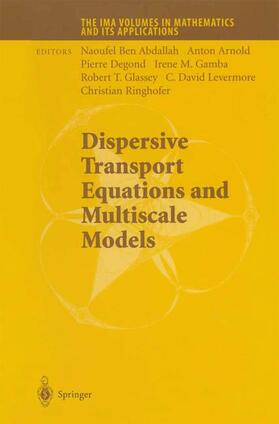 Naoufel / Arnold / Degond |  Dispersive Transport Equations and Multiscale Models | Buch |  Sack Fachmedien