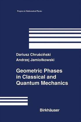 Jamiolkowski / Chruscinski |  Geometric Phases in Classical and Quantum Mechanics | Buch |  Sack Fachmedien