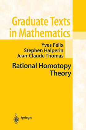 Felix / Thomas / Halperin |  Rational Homotopy Theory | Buch |  Sack Fachmedien