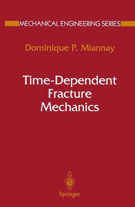 Miannay |  Time-Dependent Fracture Mechanics | Buch |  Sack Fachmedien