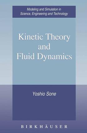Sone |  Kinetic Theory and Fluid Dynamics | Buch |  Sack Fachmedien