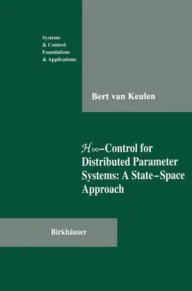 Keulen |  H¿-Control for Distributed Parameter Systems: A State-Space Approach | Buch |  Sack Fachmedien