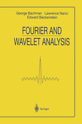 Bachmann / BECKENSTEIN / Narici |  Fourier and Wavelet Analysis | Buch |  Sack Fachmedien