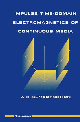Shvartsburg |  Impulse Time-Domain Electromagnetics of Continuous Media | Buch |  Sack Fachmedien