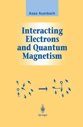 Auerbach |  Interacting Electrons and Quantum Magnetism | Buch |  Sack Fachmedien