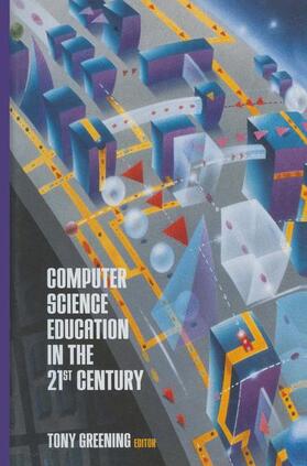 Greening |  Computer Science Education in the 21st Century | Buch |  Sack Fachmedien