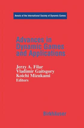 Filar / Mizukami / Gaitsgory |  Advances in Dynamic Games and Applications | Buch |  Sack Fachmedien