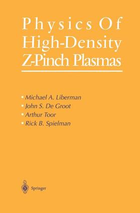 Liberman / Spielman / Groot |  Physics of High-Density Z-Pinch Plasmas | Buch |  Sack Fachmedien