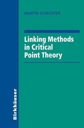 Schechter |  Linking Methods in Critical Point Theory | Buch |  Sack Fachmedien
