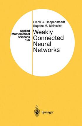 Izhikevich / Hoppensteadt |  Weakly Connected Neural Networks | Buch |  Sack Fachmedien